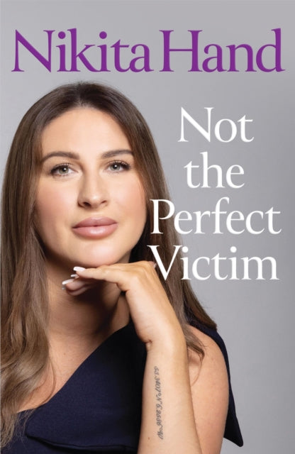 Not the Perfect Victim : My Fight for Survival, Truth and Justice - Nikita Hand