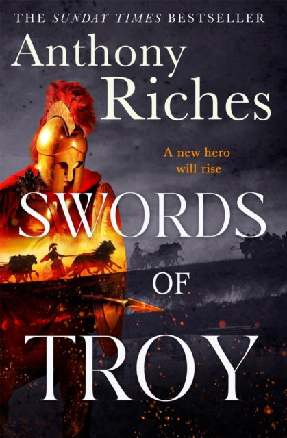 Swords of Troy : A new epic series of ancient myth and historical adventure from the SUNDAY TIMES bestseller - Anthony Riches