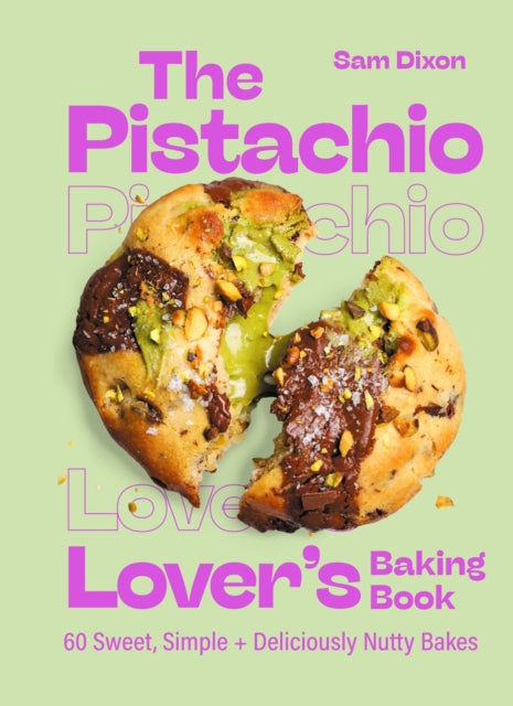 Front cover of The Pistachio Lover's Baking Book by Samantha Dixon, hardback
