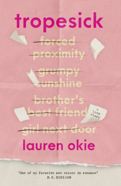 Tropesick : A gorgeous, sweeping, forced-proximity second-chance love story - Lauren Okie