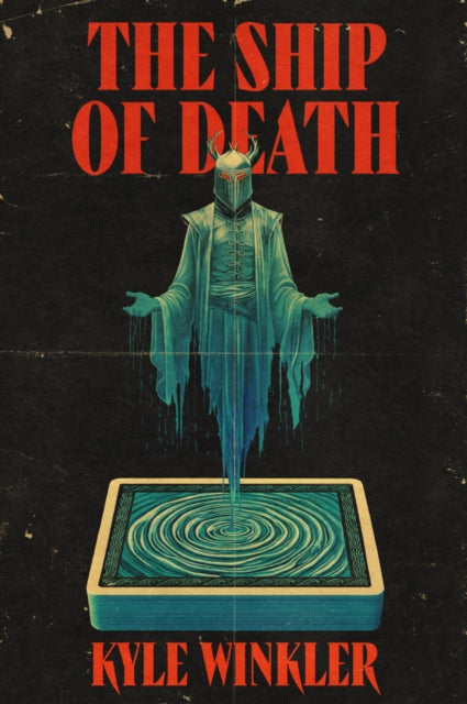 The Ship of Death : A cosmic horror novel about a haunted board game, a twisted take on The Blair Witch Project - Kyle Winkler