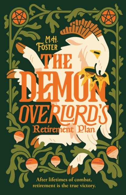 The Demon Overlord's Retirement Plan : Retire with the Scourge of Nations and his goat in this cozy fantasy with teeth. - M.H. Foster