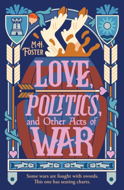 Love, Politics, and Other Acts of War : The edgy, funny follow-up to The Demon Overlord's Retirement Plan. - Neil Hellegers
