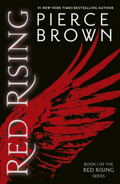 Red Rising : enter the explosive first book in the globally bestselling dystopian space opera series - Pierce Brown