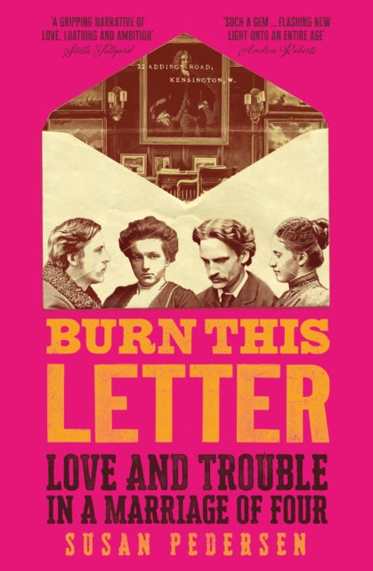 Burn This Letter : Love and Trouble in a Marriage of Four - Susan Pedersen