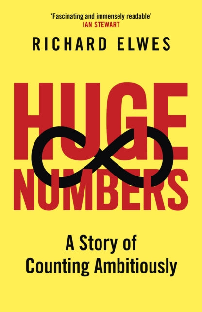 Front cover of Huge Numbers by Richard Elwes, hardback