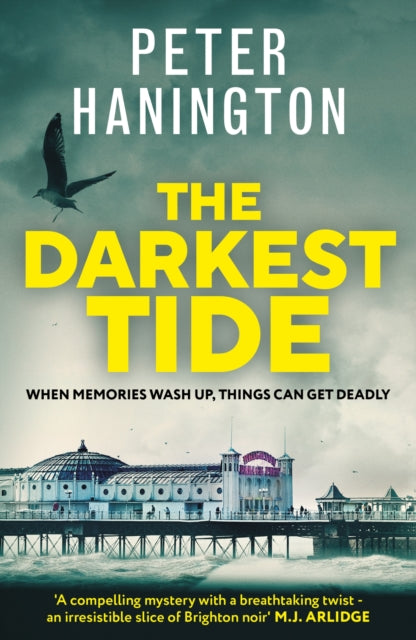 The Darkest Tide : When memories wash up, things can get deadly - Peter Hanington