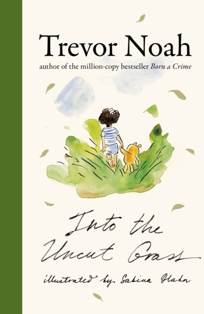 Front cover of Into the Uncut Grass by Trevor Noah, hardback