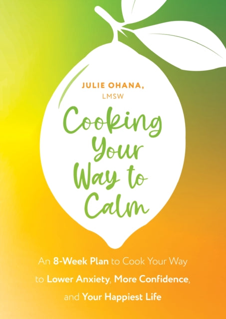 Front cover of Cooking Your Way to Calm by Julie Ohana, paperback