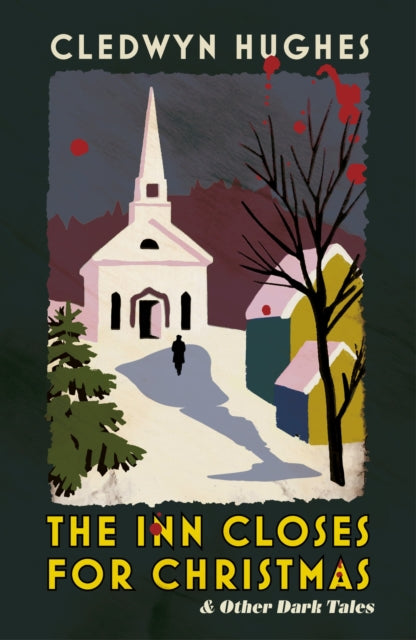 Front cover of The Inn Closes for Christmas by Cledwyn Hughes, hardback