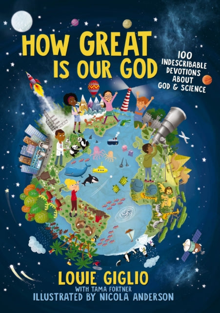 How Great Is Our God : 100 Indescribable Devotions About God and Science - Nicola Anderson