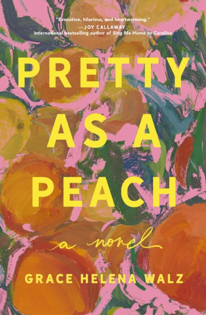 Pretty as a Peach : Your next favorite book club pick - for fans of charming, small-town emotional reads in 2026! - Grace Helena Walz