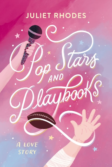 Pop Stars and Playbooks : An opposites-attract, kisses-only, fake friendship-turned-love story between a football star and a pop icon - Juliet Rhodes