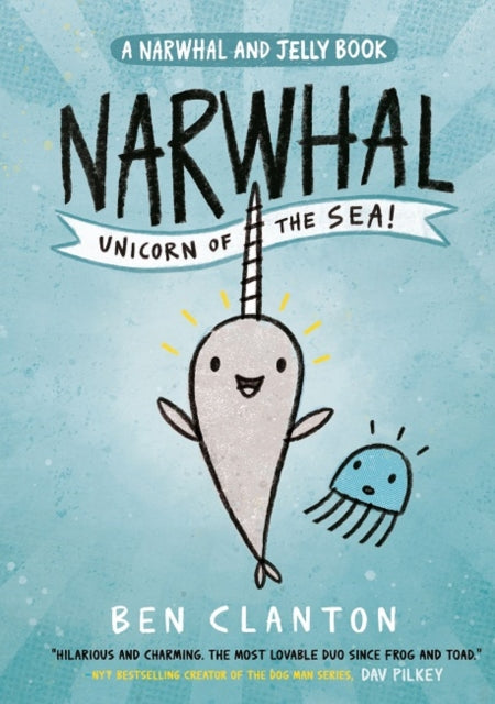 Front cover of Narwhal: Unicorn of the Sea! by Ben Clanton, paperback
