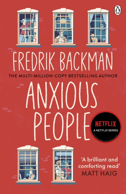 Anxious People : The No. 1 New York Times bestseller, now a Netflix TV Series - Fredrik Backman