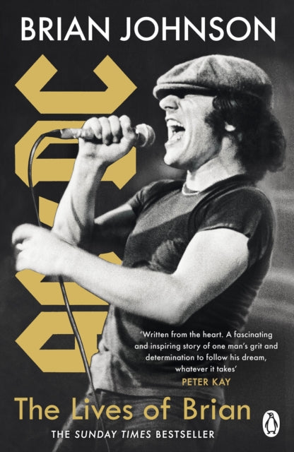 The Lives of Brian : The Sunday Times bestselling autobiography from legendary AC/DC frontman Brian Johnson - Brian Johnson