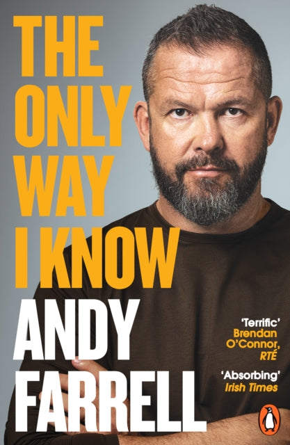 The Only Way I Know : The Autobiography - Andy Farrell