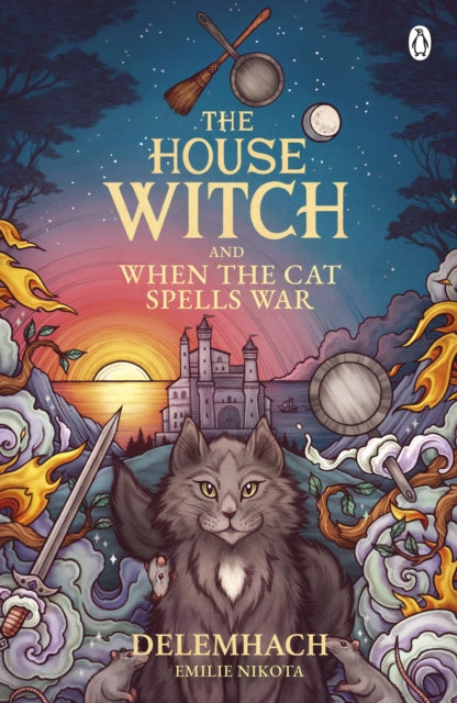 The House Witch and When The Cat Spells War : The perfect cosy fantasy romance for lovers of heartwarming stories - Emilie Nikota