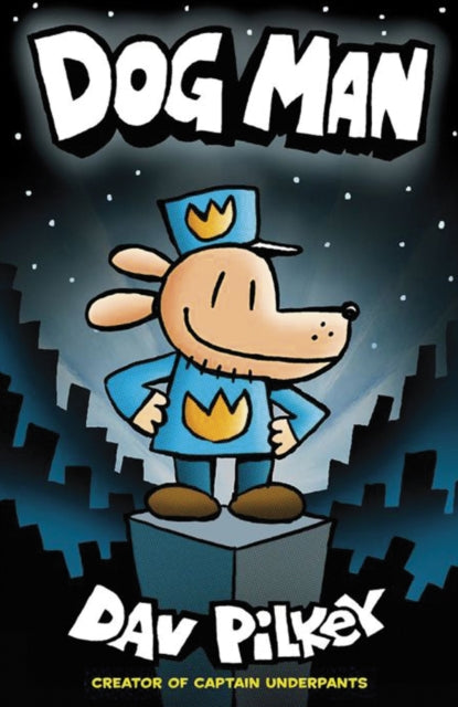 Front cover of Dog Man by Dav Pilkey, paperback