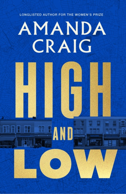 High and Low : 'The most mischievous take imaginable on the way we live now' Francis Spufford - Amanda Craig
