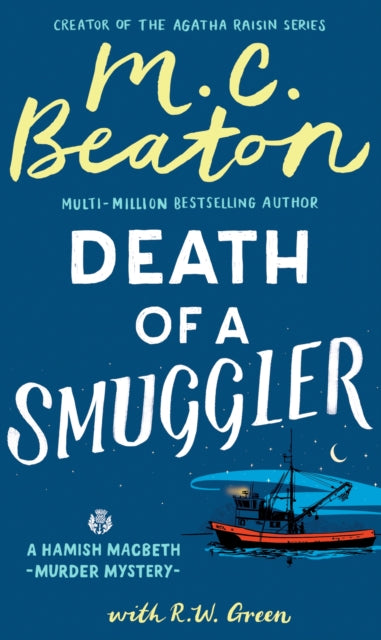 Hamish Macbeth: Death of a Smuggler : The unputdownable new cosy mystery set in the Scottish Highlands - R W Green