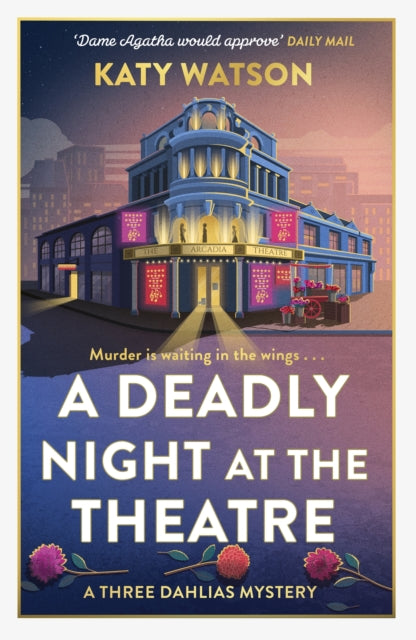 A Deadly Night at the Theatre : An utterly gripping English cosy murder mystery - Katy Watson