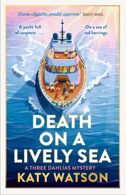 Death on a Lively Sea : A deliciously witty and escapist cosy murder mystery - Katy Watson