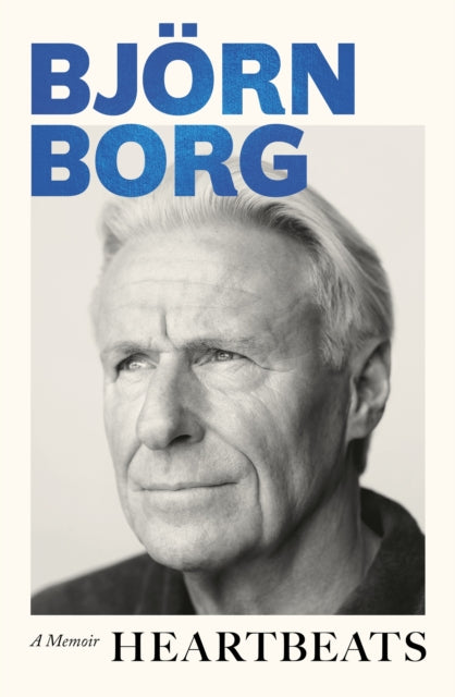 Heartbeats : A Memoir - the perfect gift for father's day - Bjorn Borg