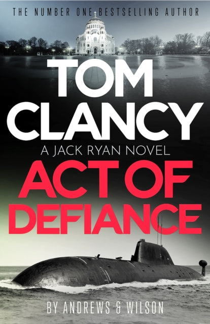 Tom Clancy Act of Defiance : The unmissable gasp-a-page Jack Ryan thriller - Brian Andrews