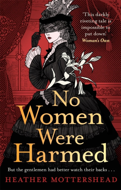 No Women Were Harmed : A darkly gothic historical fiction debut set in a Victorian asylum - but is our heroine the victim or the villain? - Heather Mottershead