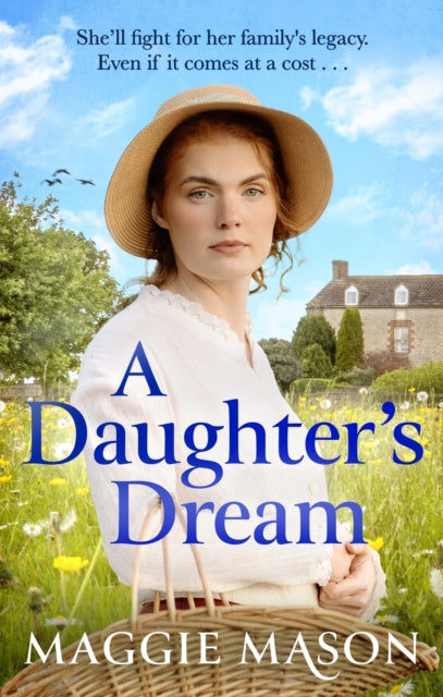 A Daughter's Dream : an emotional, heartwarming new saga novel for 2026, perfect for fans of Rosie Goodwin and Katie Flynn - Maggie Mason