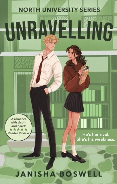Unravelling : An academic rivals-to-lovers romance for 2026 with sizzling tension and forced proximity, perfect for fans of Hannah Grace and Elle Kennedy. - Janisha Boswell