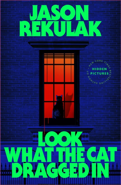 Look What the Cat Dragged In - Jason Rekulak