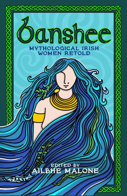 Banshee : Mythological Irish Women Retold - Salma El-Wardany