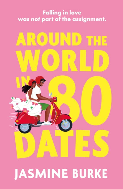 Around the World in 80 Dates : The friends-to-lovers romance perfect for fans of Bolu Babalola! - Jasmine Burke