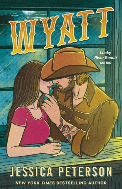 Wyatt : A spicy friends-to-lovers, fake-dating and lessons-in-seduction cowboy romance (Lucky River Ranch) - Jessica Peterson