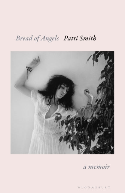 Bread of Angels : from the National Book Award-winning author of Just Kids - Patti Smith