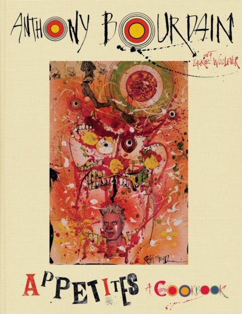 Appetites: A Cookbook - Anthony Bourdain