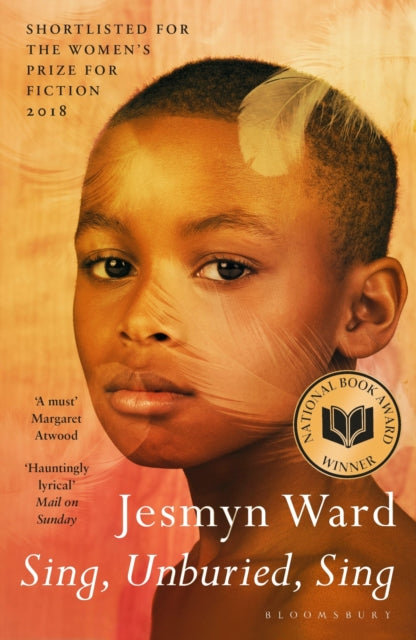 Sing, Unburied, Sing : SHORTLISTED FOR THE WOMEN'S PRIZE FOR FICTION 2018 - Jesmyn Ward