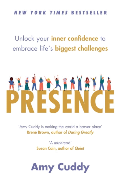 Presence : Unlock your inner confidence to embrace life's biggest challenges - Amy Cuddy