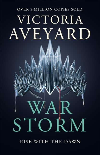War Storm : The final YA dystopian fantasy adventure in the globally bestselling Red Queen series - Victoria Aveyard