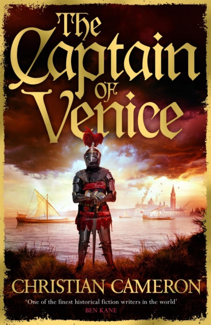 The Captain of Venice : The next instalment in the Chivalry series from a master of historical fiction - Christian Cameron