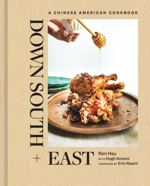 Down South + East : A Chinese American Cookbook - Eric Ripert