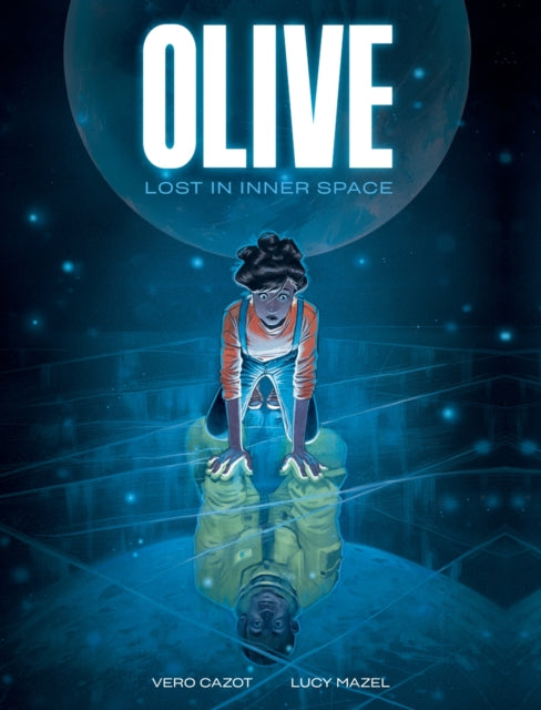 Olive: Lost in Inner Space : A Graphic Novel - Vero Cazot