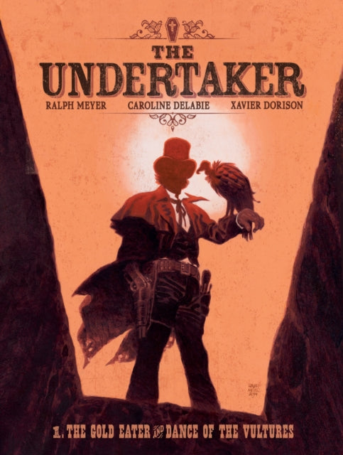 The Undertaker Volume 1 : The Gold Eater & Dance of the Vultures - Xavier Dorison