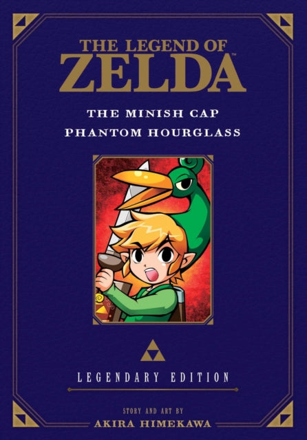 The Legend of Zelda: The Minish Cap / Phantom Hourglass -Legendary Edition- : The Minish Cap/Phantom Hourglass - Akira Himekawa