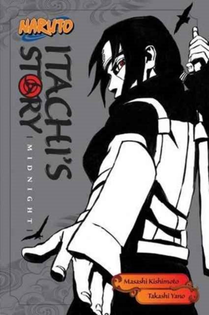 Naruto: Itachi's Story, Vol. 2 : Midnight Volume 5 - Takashi Yano