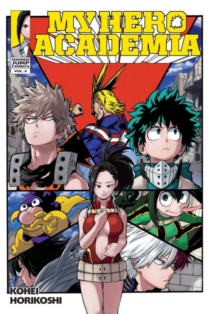 My Hero Academia, Vol. 8 : Yaoyorozu Rising Volume 8 - Kohei Horikoshi