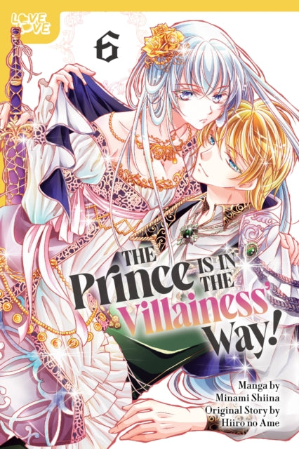 The Prince Is in the Villainess' Way!, Volume 6 - Hiiro no Ame