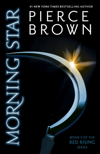 Morning Star : the explosive third book in the globally bestselling dystopian science fiction series RED RISING - Pierce Brown